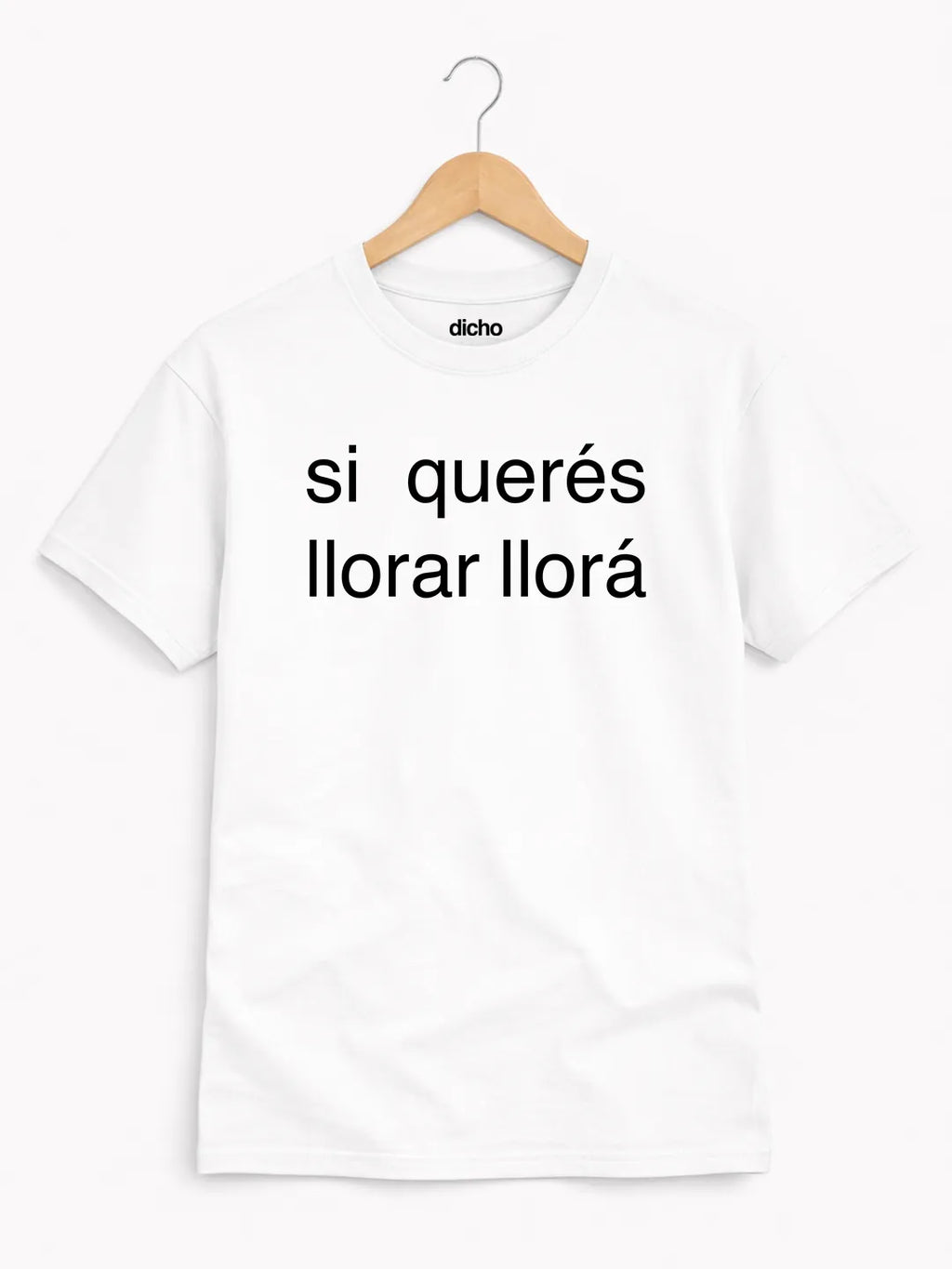 Remera «Si querés llorar, llorá»