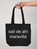 Tote bag «Salí de ahí, maravilla»