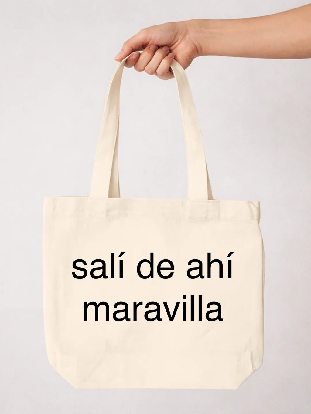 Tote bag «Salí de ahí, maravilla»