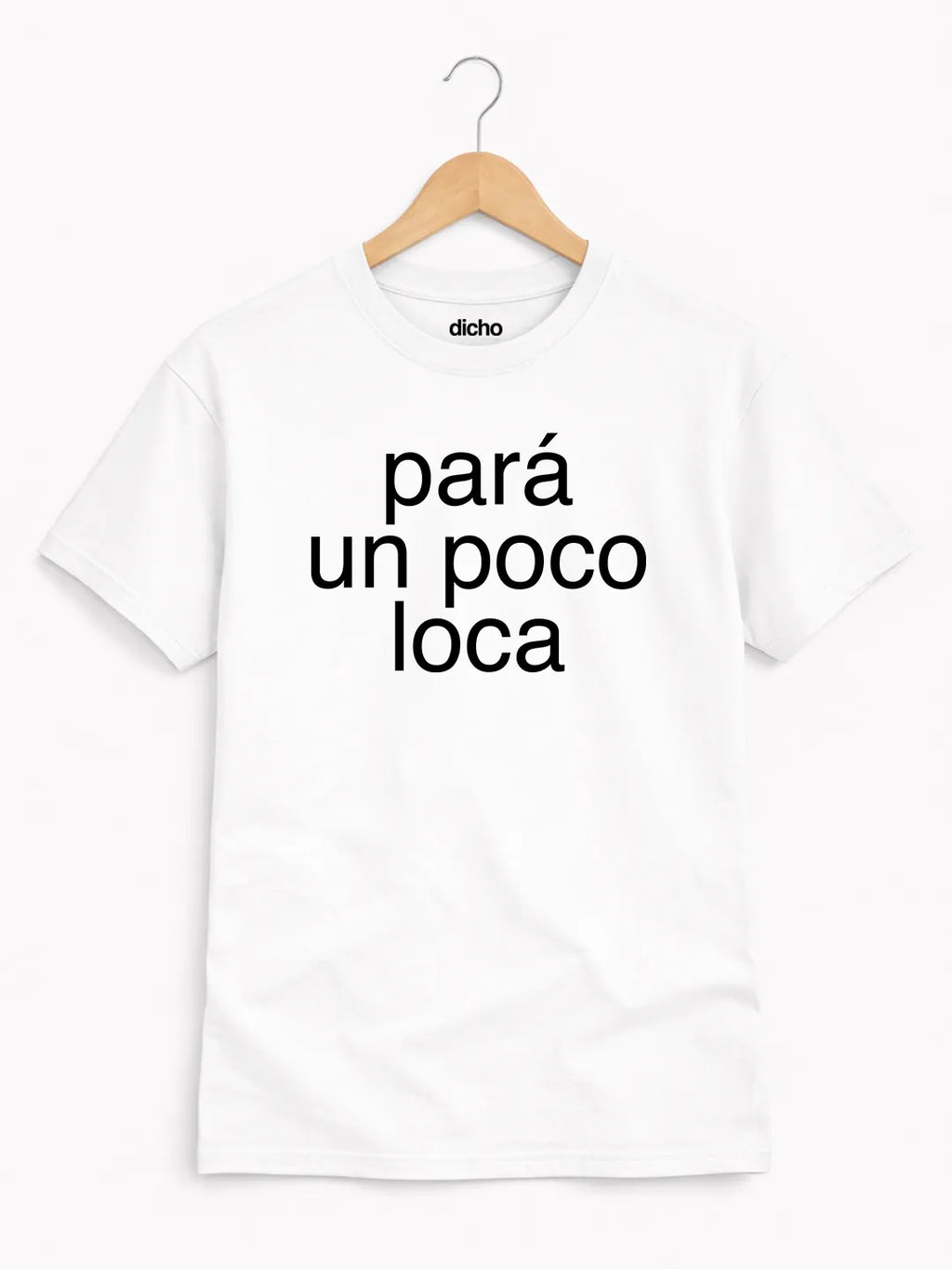 Remera «Pará un poco loca»