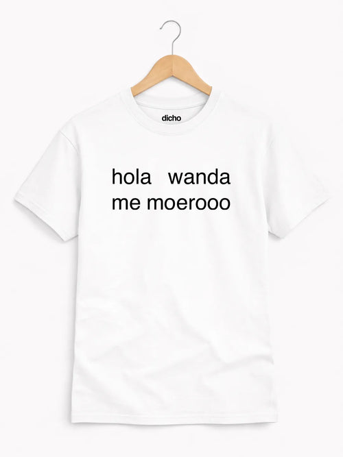 Remera «Hola Wanda me moooero»