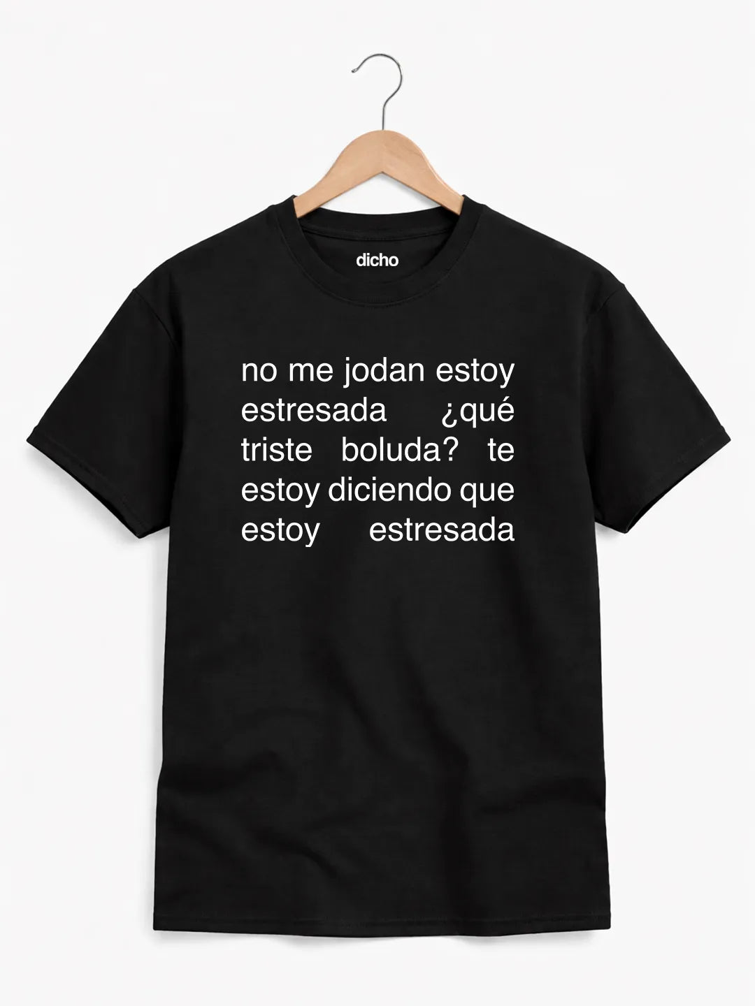 Remera «No me jodan estoy estresada»