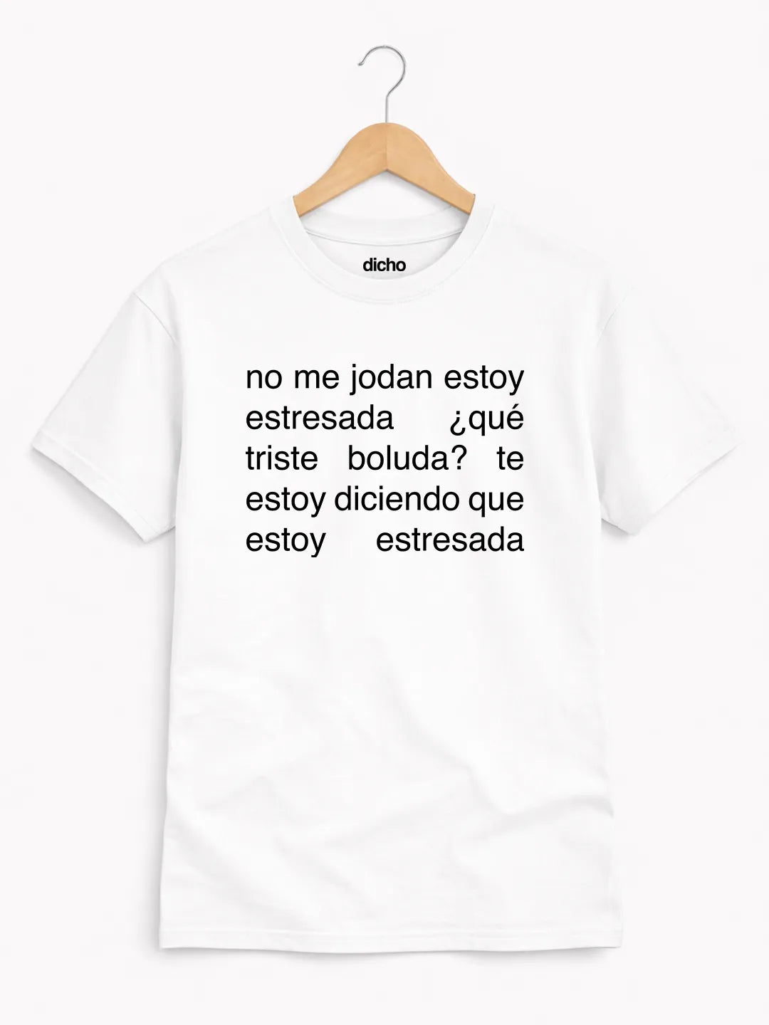 Remera «No me jodan estoy estresada»