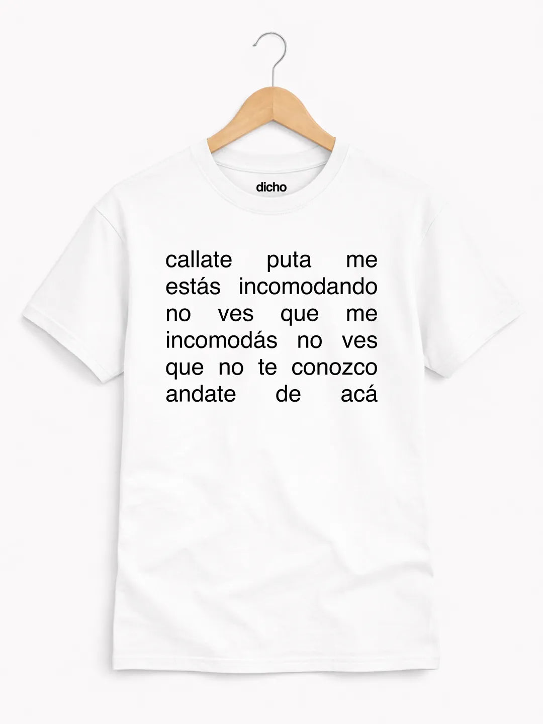 Remera «No ves que me incomodás»