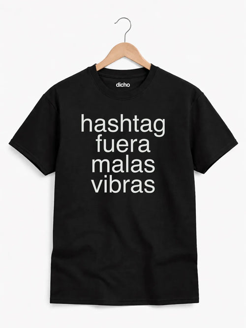 Remera «Hashtag fuera malas vibras»