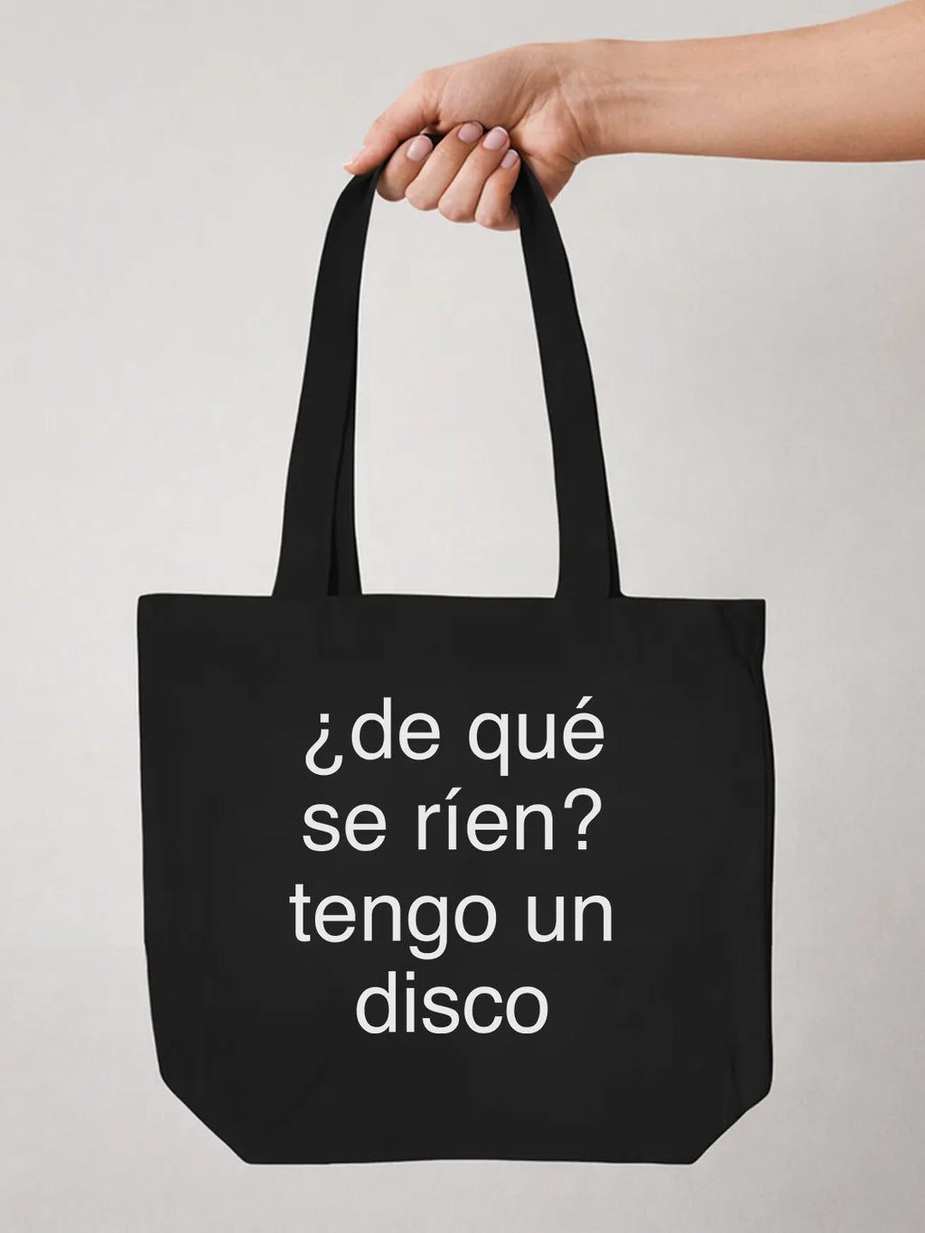 Tote bag «¿De qué se ríen? Tengo un disco»