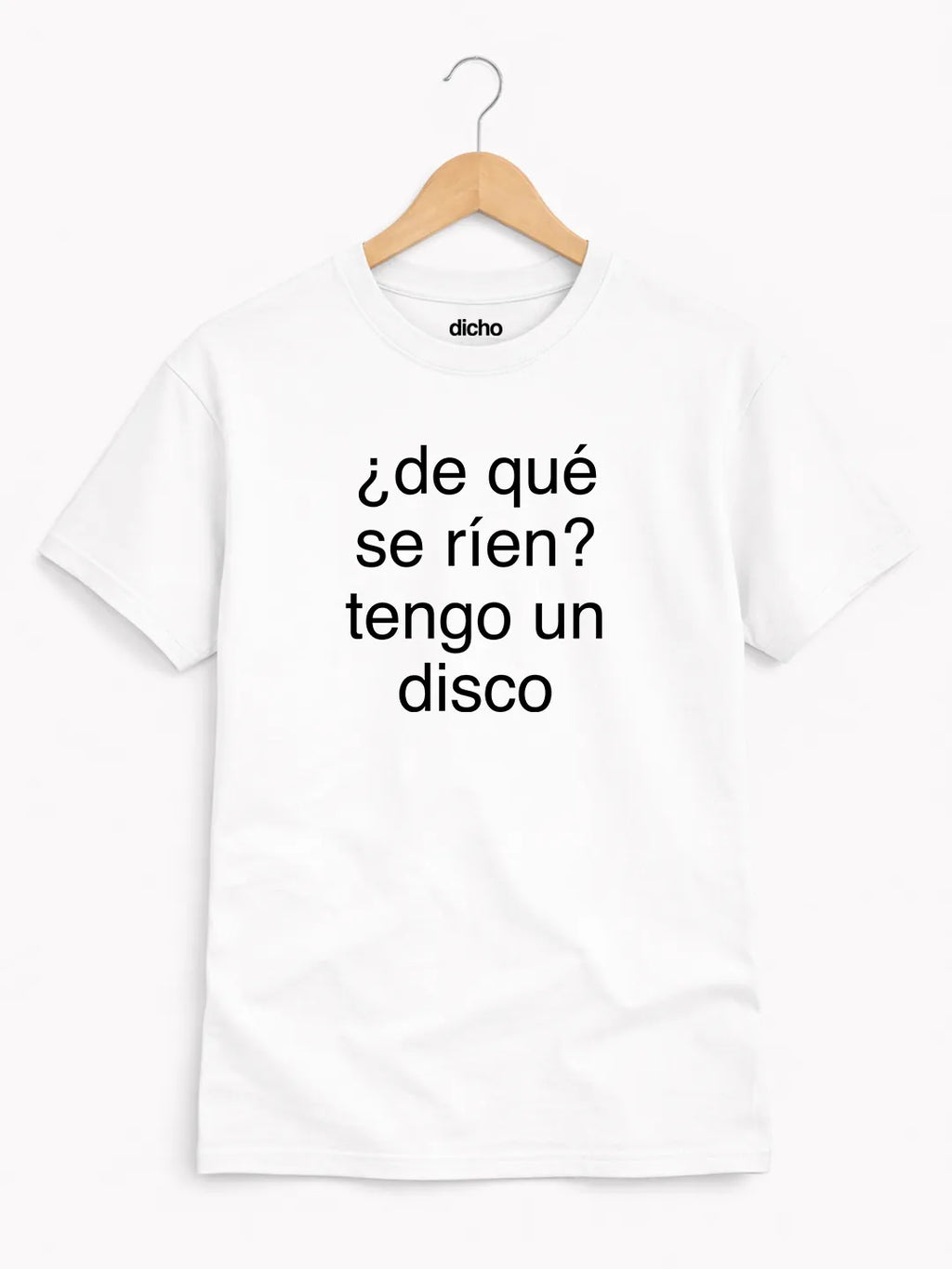 Remera «¿De qué se ríen? Tengo un disco»